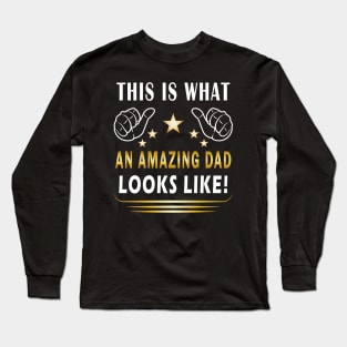 This Is What An Amazing Dad Looks Like Long Sleeve T-Shirt